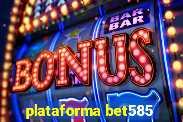 plataforma bet585